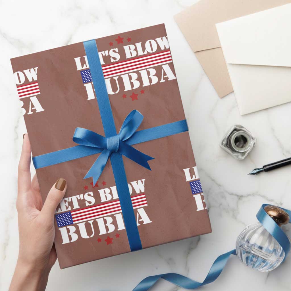 Let’s Blow Bubba Wrapping Paper Roll Satirical Patriot Meme - Wonder Print Shop