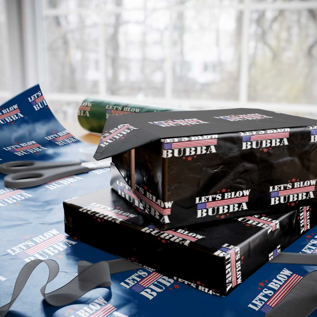 Let’s Blow Bubba Wrapping Paper Roll Satirical Patriot Meme - Wonder Print Shop