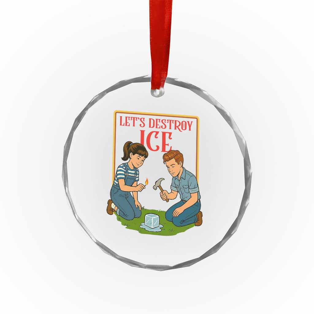 Let’s Destroy ICE Crystal Glass Ornament Retro Parody Protest with Satirical Childhood Graphic