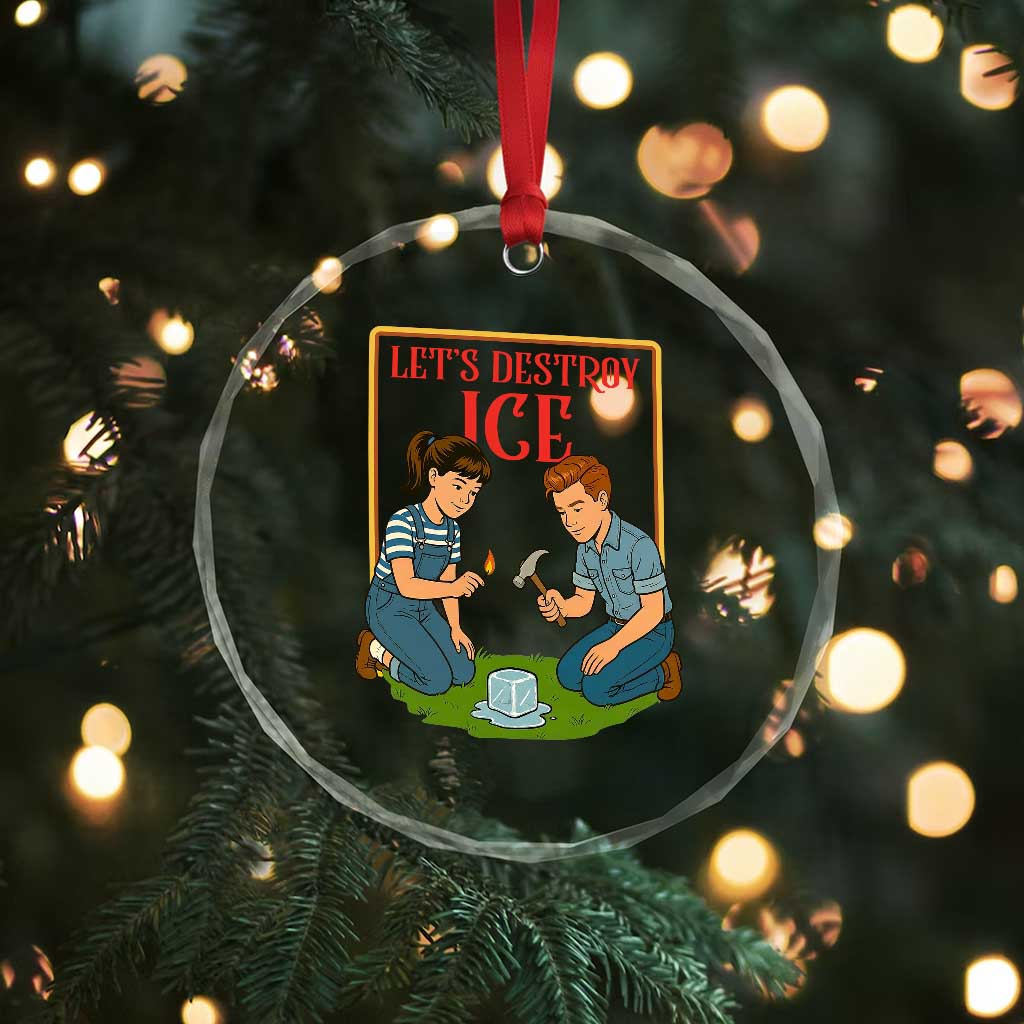 Let’s Destroy ICE Crystal Glass Ornament Retro Parody Protest with Satirical Childhood Graphic