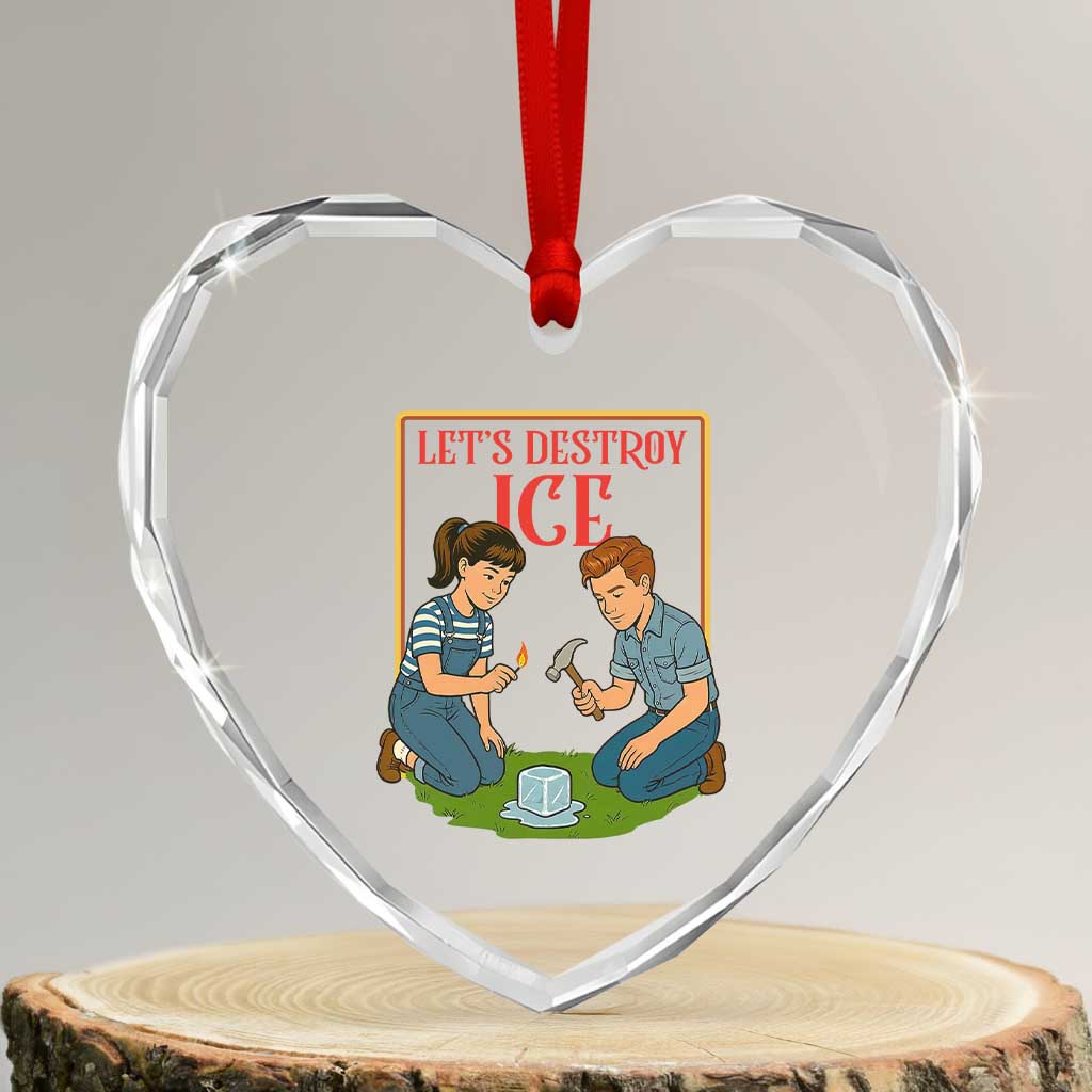 Let’s Destroy ICE Heart Crystal Glass Ornament Retro Parody Protest with Satirical Childhood Graphic
