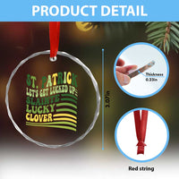 Lets Get Lucked Up Crystal Glass Ornament Funny St Patricks Day