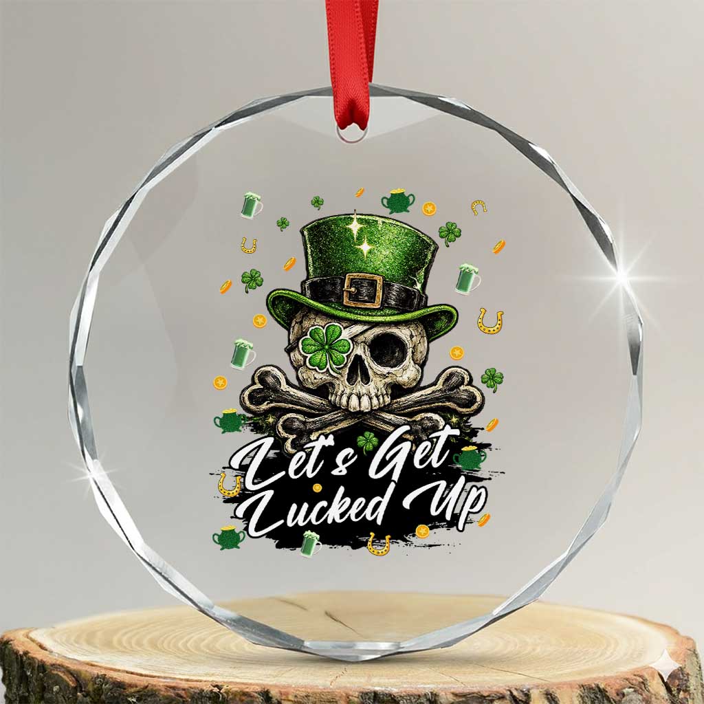 Lets Get Lucked Up Crystal Glass Ornament Lucky Skeleton St Patricks Day