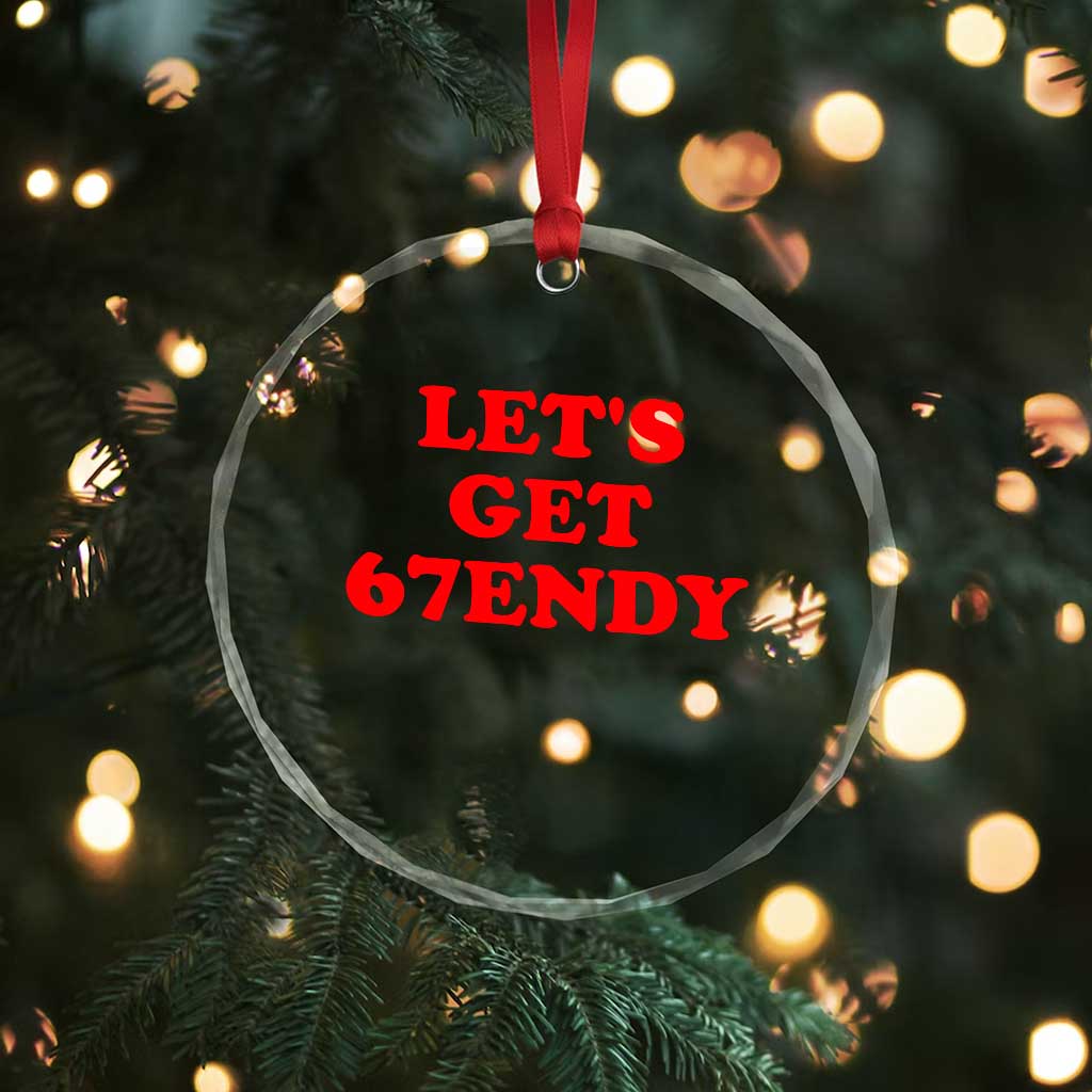 Let's Get Sendy 67 Crystal Glass Ornament Funny 6 7 Six Seven 6 7endy Meme - Wonder Print Shop
