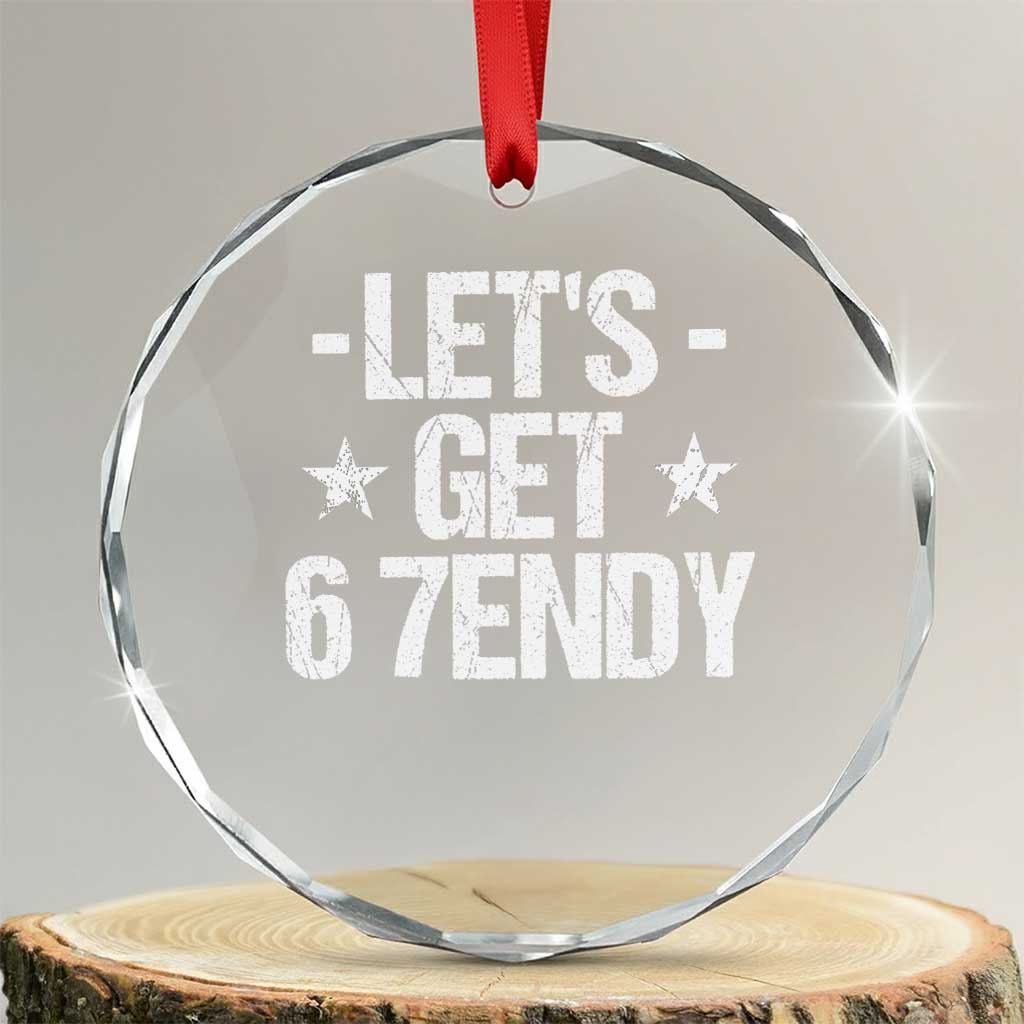 Lets Get Sendy 67 Six Seven Meme Alpha Slang Crystal Glass Ornament - Wonder Print Shop
