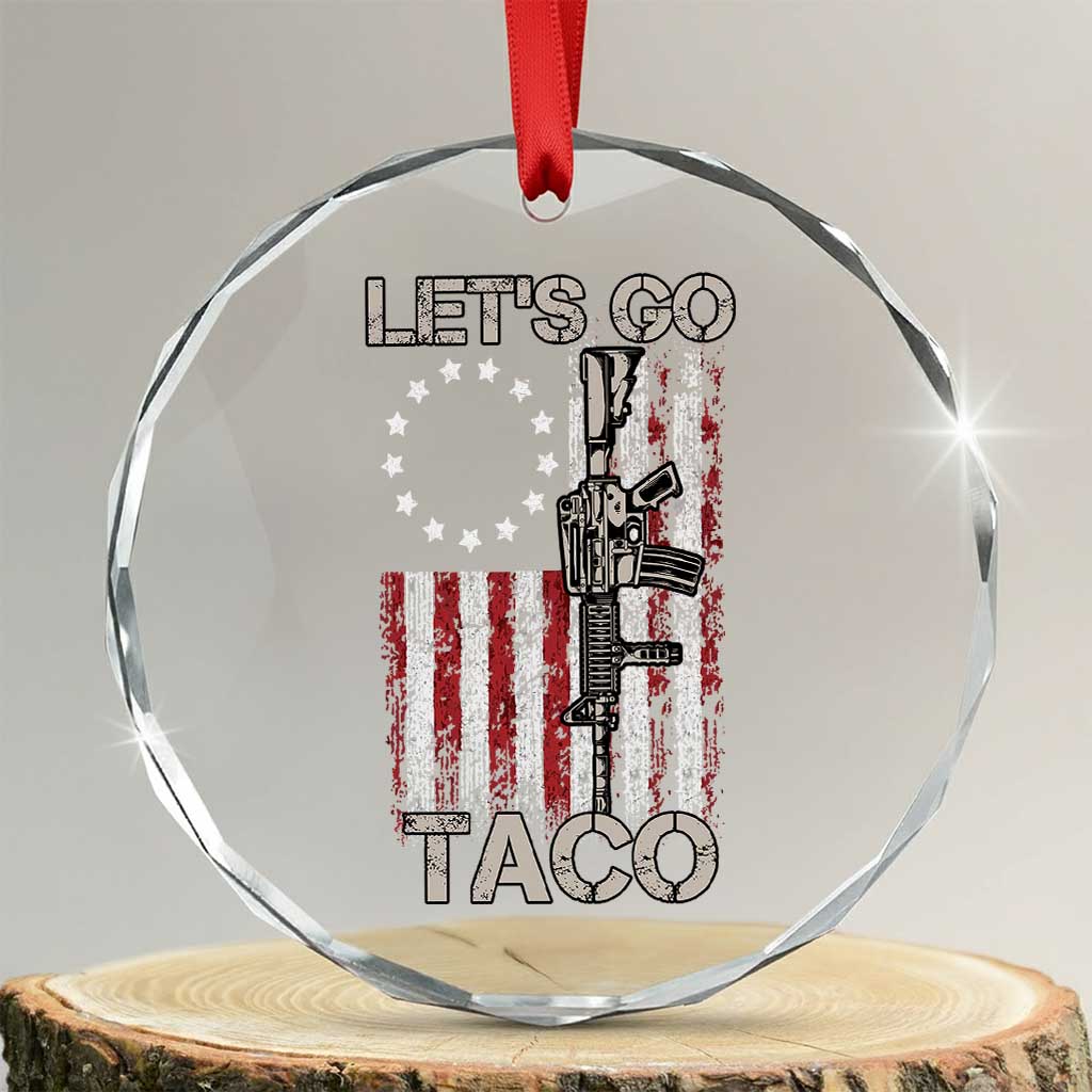 Let’s Go Taco Betsy Ross Flag Crystal Glass Ornament Vintage Patriotic Rifle Gun Rights - Wonder Print Shop