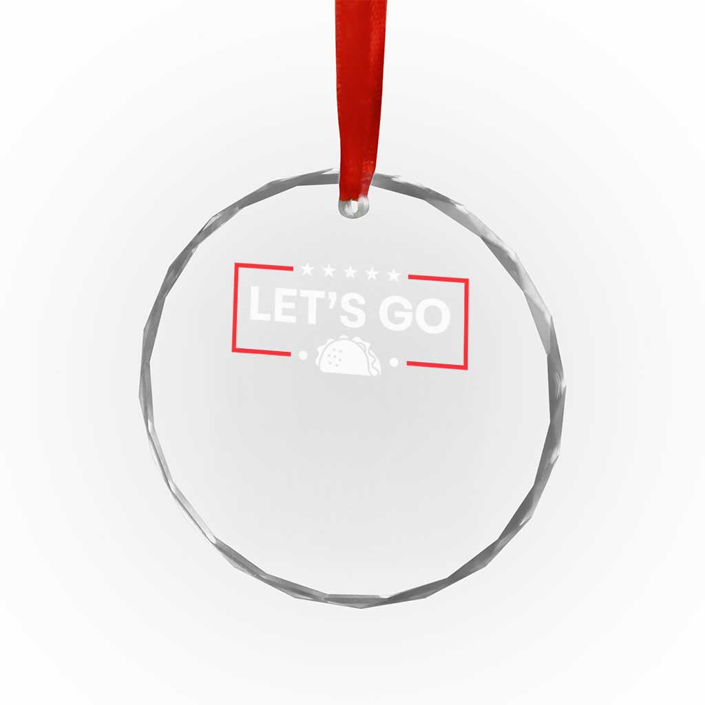 Let's Go Taco Crystal Glass Ornament Tacos for President Political Satire - Wonder Print Shop