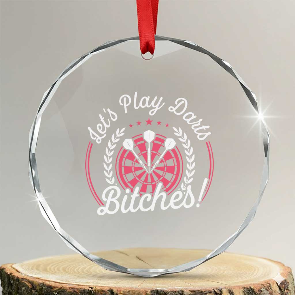 Lets Play Darts Bitches Crystal Glass Ornament Funny Female Dartist Gift - Wonder Print Shop