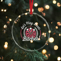 Lets Play Darts Bitches Crystal Glass Ornament Funny Female Dartist Gift - Wonder Print Shop