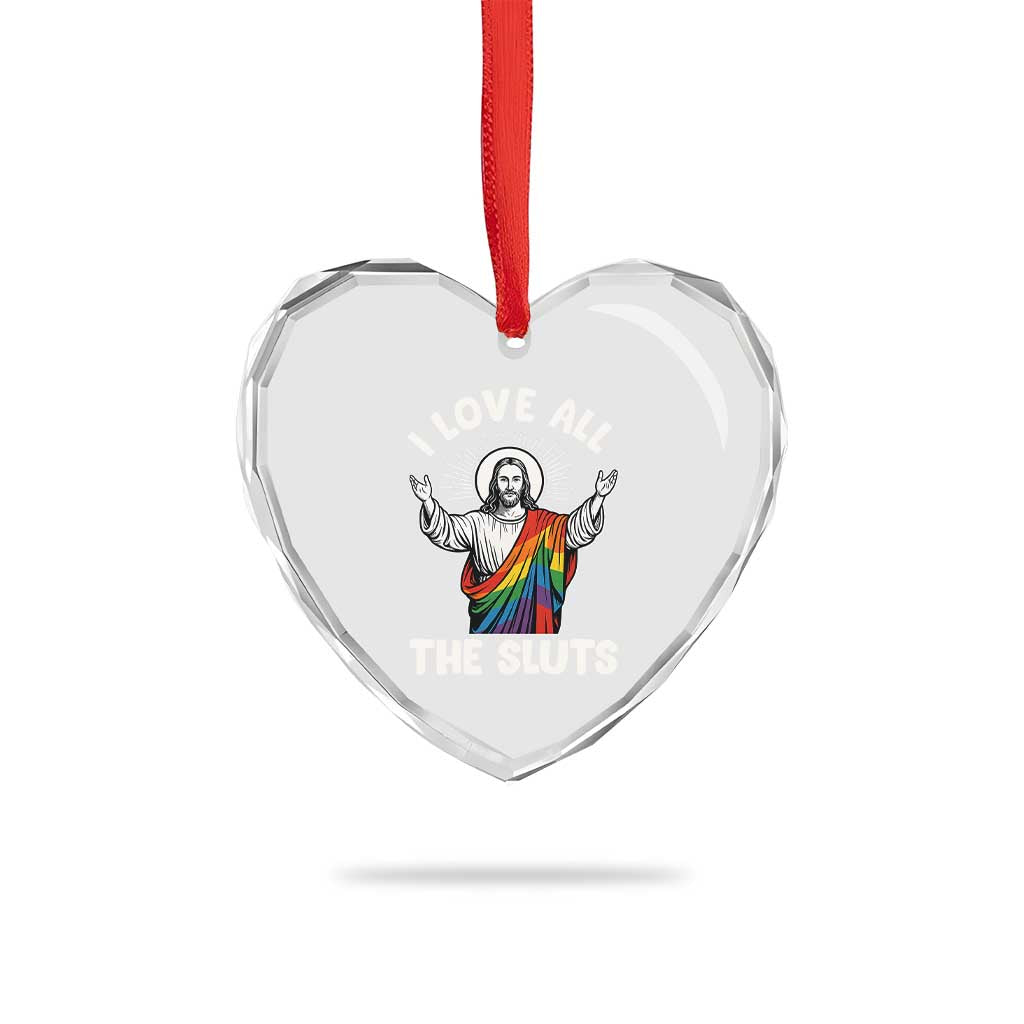 LGBTQ Jesus Heart Crystal Glass Ornament I Love All The Sluts