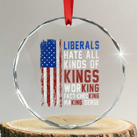Liberals Hate All Kinds Of Kings American Flag Crystal Glass Ornament Working Fact Checking Making Sense Patriotic Sarcasm