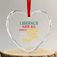 Liberals Hate All Kinds of Kings Funny Conservative Republican Heart Crystal Glass Ornament