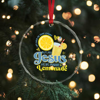 Life Gave Me Some Lemons But My Jesus He Be Makin Lemonade Crystal Glass Ornament