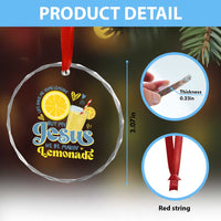 Life Gave Me Some Lemons But My Jesus He Be Makin Lemonade Crystal Glass Ornament