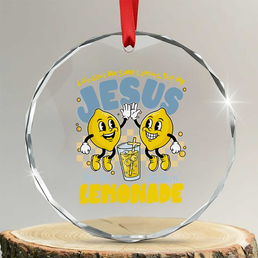 Life Gave Me Some Lemons But My Jesus He Be Makin Lemonade Crystal Glass Ornament Retro Lemon