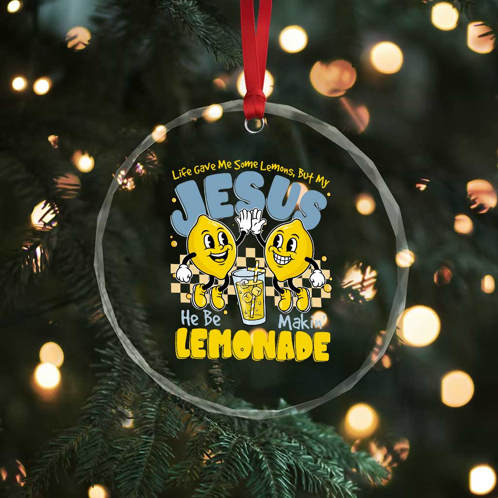 Life Gave Me Some Lemons But My Jesus He Be Makin Lemonade Crystal Glass Ornament Retro Lemon