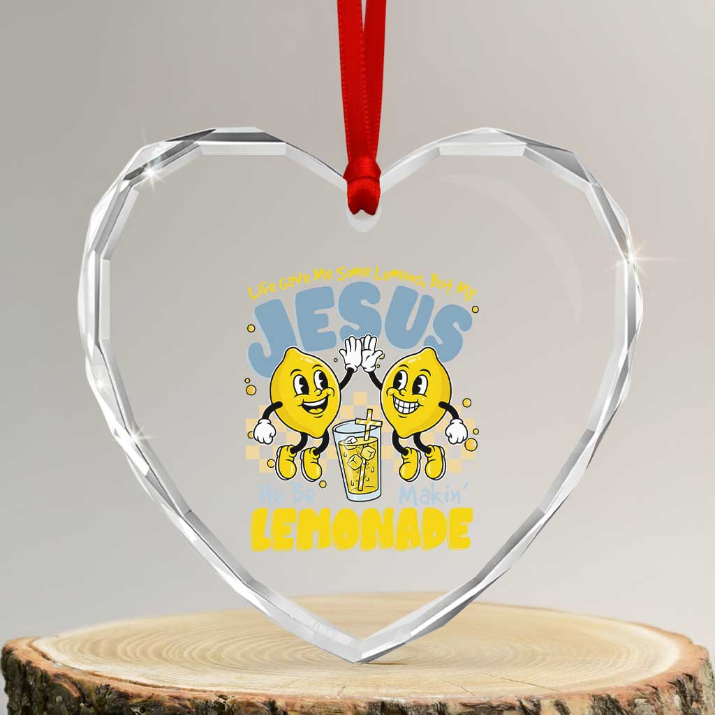 Life Gave Me Some Lemons But My Jesus He Be Makin Lemonade Heart Crystal Glass Ornament Retro Lemon