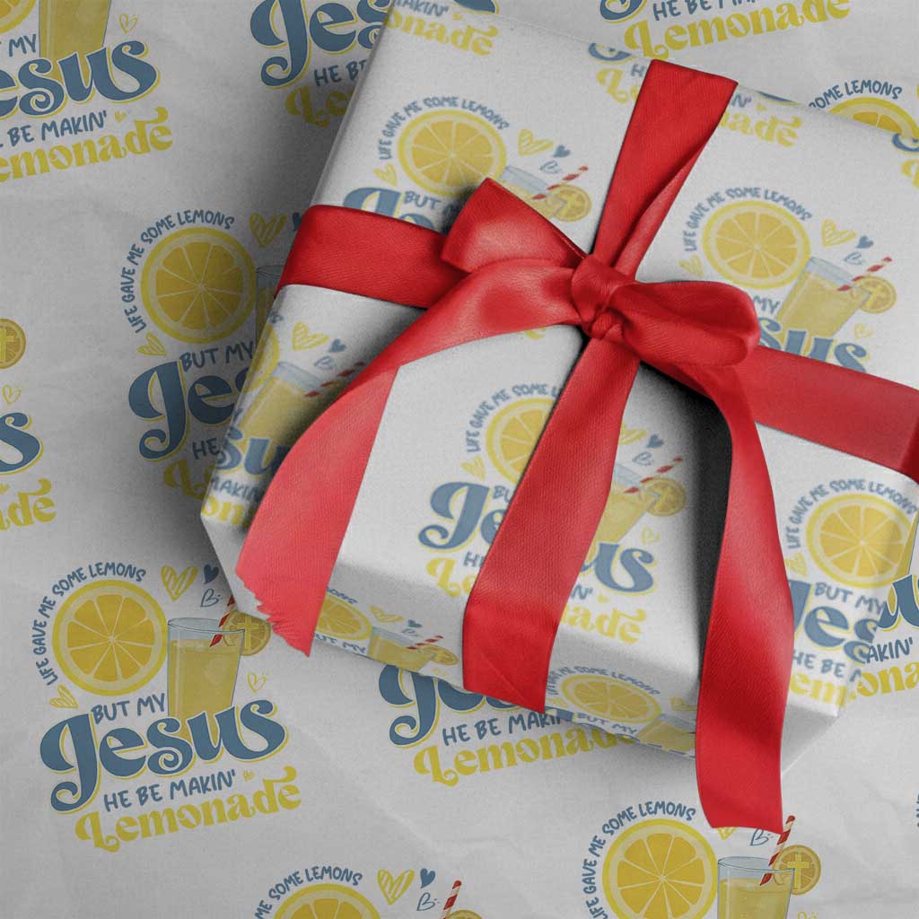 Life Gave Me Some Lemons But My Jesus He Be Makin Lemonade Wrapping Paper Roll