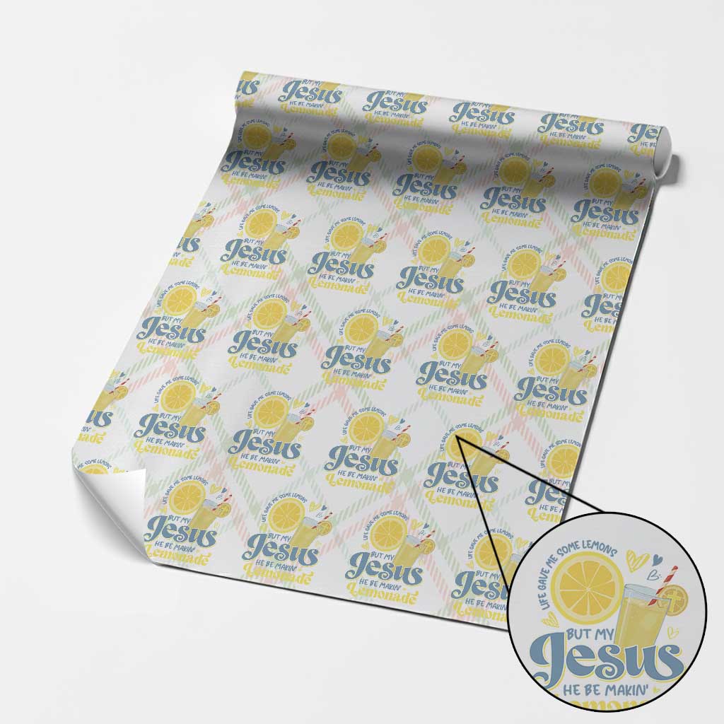 Life Gave Me Some Lemons But My Jesus He Be Makin Lemonade Wrapping Paper Roll
