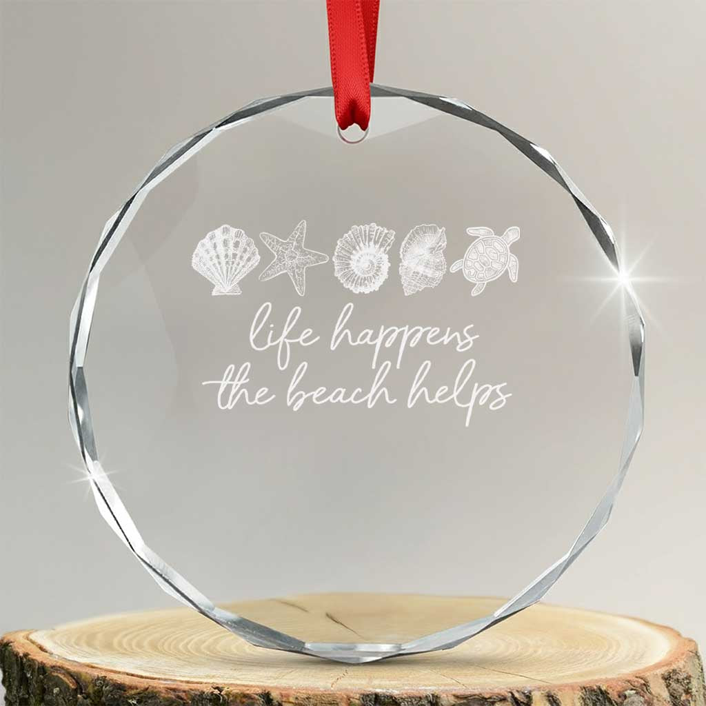 Life Happens The Beach Helps Crystal Glass Ornament Coastal Ocean Therapy Cute Summer Vibes - Wonder Print Shop