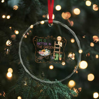 Life Is Better In The Garden Crystal Glass Ornament Funny Gardening Quote TS12