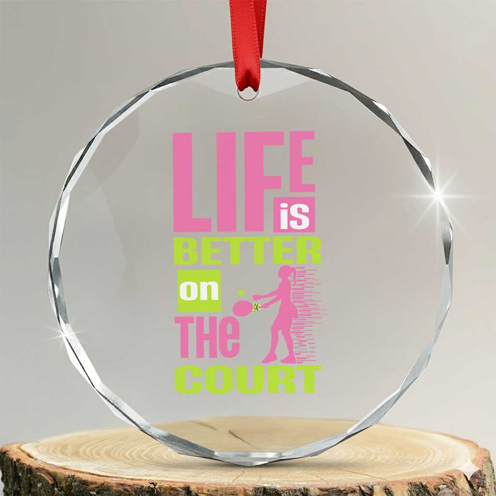 Life Is Better On The Court Crystal Glass Ornament Gift For Tennis Fan - Wonder Print Shop