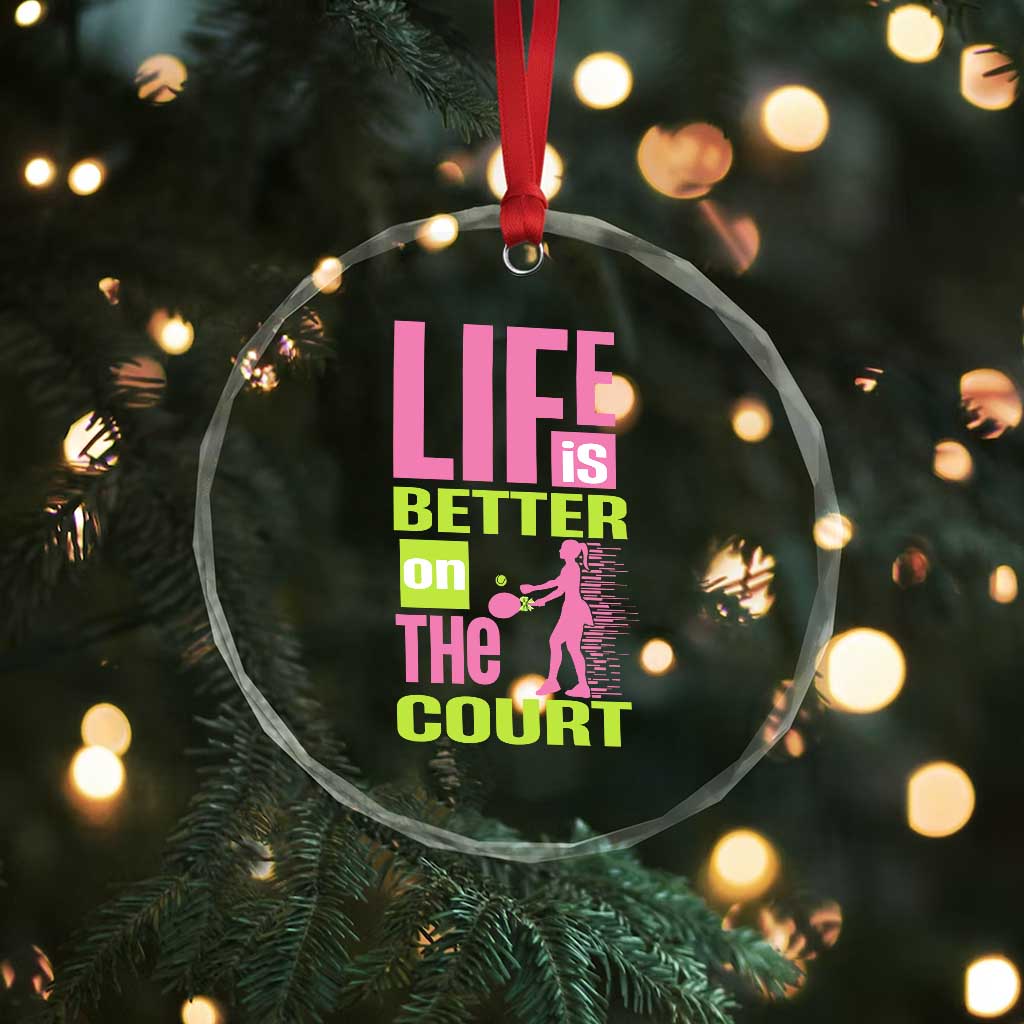 Life Is Better On The Court Crystal Glass Ornament Gift For Tennis Fan - Wonder Print Shop