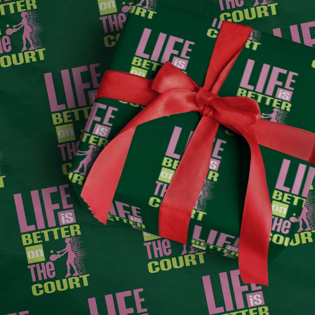 Life Is Better On The Court Wrapping Paper Roll Gift For Tennis Fan - Wonder Print Shop