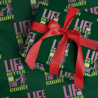 Life Is Better On The Court Wrapping Paper Roll Gift For Tennis Fan - Wonder Print Shop