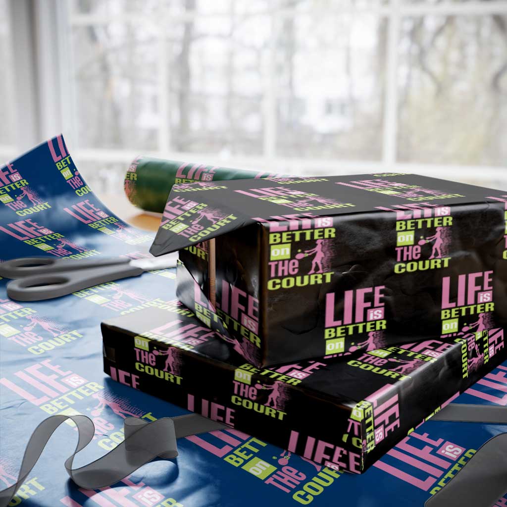 Life Is Better On The Court Wrapping Paper Roll Gift For Tennis Fan - Wonder Print Shop