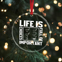Life Is Full Of Important Choices Crystal Glass Ornament Golf Lover Gift - Wonder Print Shop