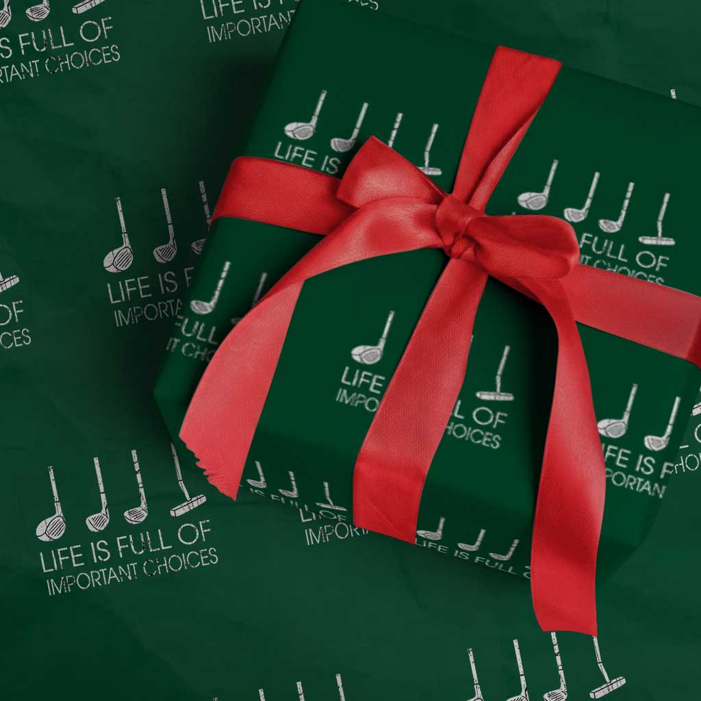 Life Is Full Of Important Choices Golf Club Wrapping Paper Roll Driver Iron Wedge Putter Selection Funny Avid Golfers