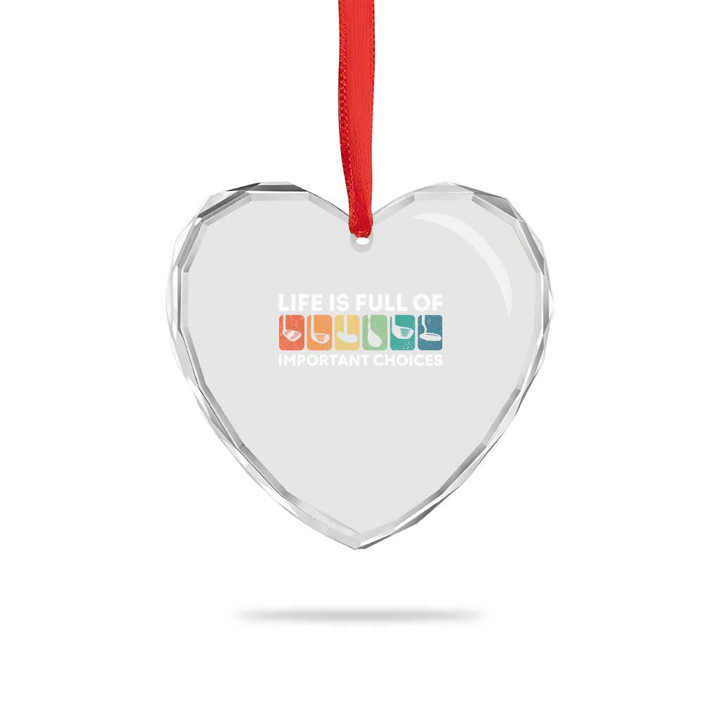 Life is Full of Important Choices Heart Crystal Glass Ornament Funny Retro Golfing Clubs Golf Lover Gift - Wonder Print Shop