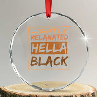 Lightly Melanated Hella Black Crystal Glass Ornament Melanin African Pride Black History