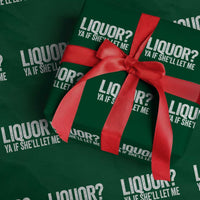 Liquor Ya If She'll Let Me Wrapping Paper Roll Funny Husband Adult Humor
