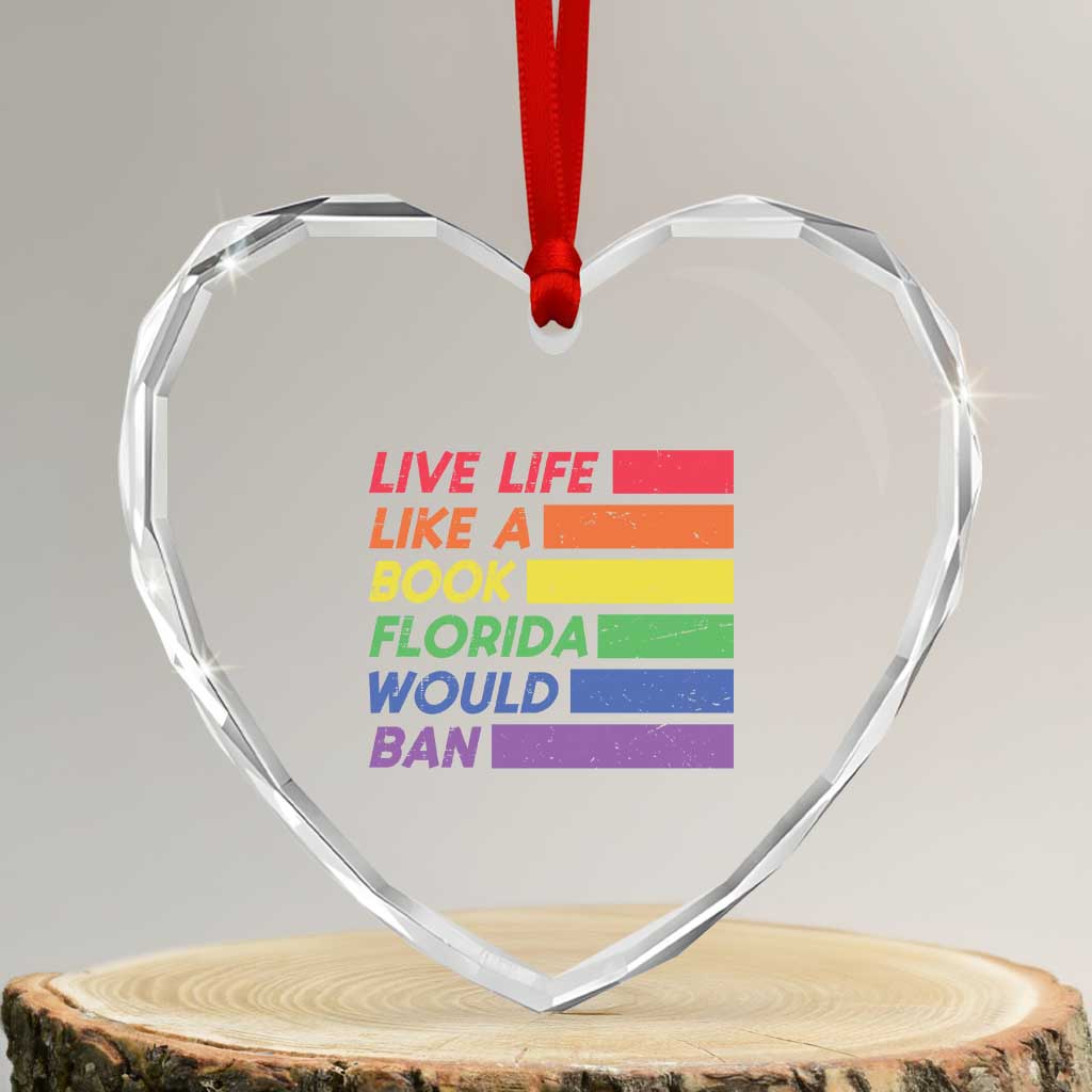 Live Life Like A Book Florida Would Ban LGBTQ Ally Pride Heart Crystal Glass Ornament