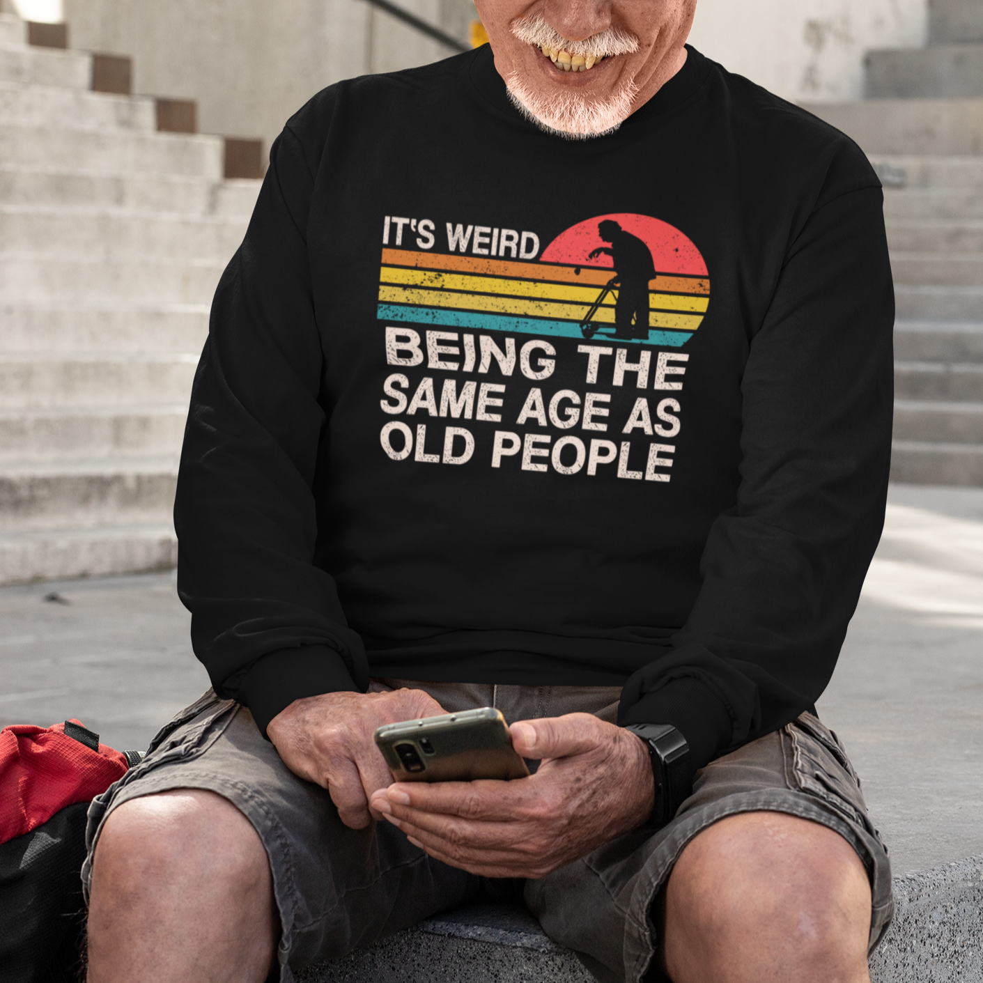 Funny Old People Sweatshirt It's Weird Being The Same Age As Old People Retro - Wonder Print Shop