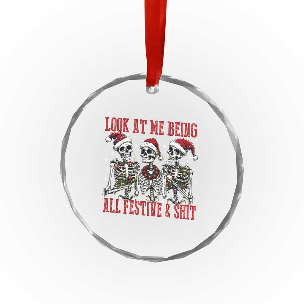 Look At Me Being All Festive And Shit Christmas Crystal Glass Ornament Funny Holiday Xmas Skeleton - Wonder Print Shop