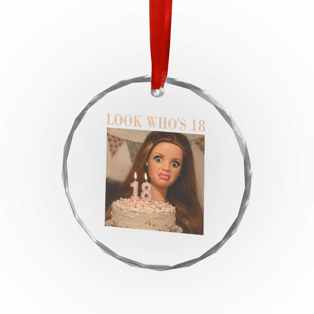 Look Who's 18 Crystal Glass Ornament Funny Birthday Doll Face Meme