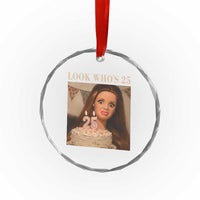 Look Who's 25 Crystal Glass Ornament Funny Birthday Doll Face Meme