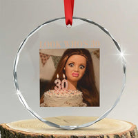 Look Who's 30 Crystal Glass Ornament Funny Birthday Doll Face Meme