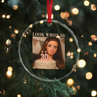 Look Who's 30 Crystal Glass Ornament Funny Birthday Doll Face Meme