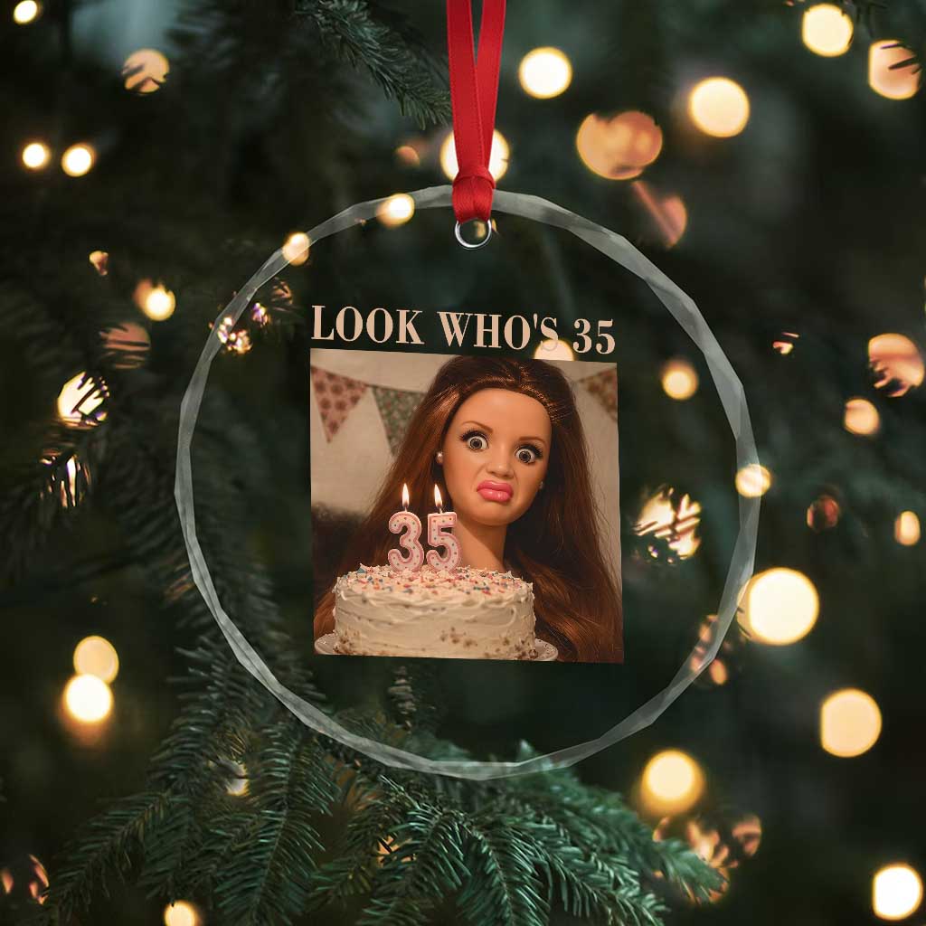 Look Who's 35 Crystal Glass Ornament Funny Birthday Doll Face Meme