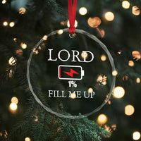 Lord Fill Me Up Faith Christian Jesus Crystal Glass Ornament Funny Spiritual Fuel