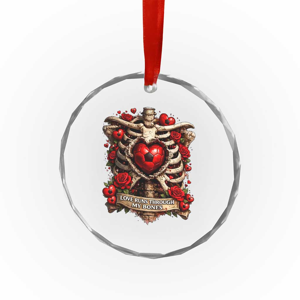 Love Runs Through My Bones Crystal Glass Ornament Funny Skeleton Soccer Player Gift