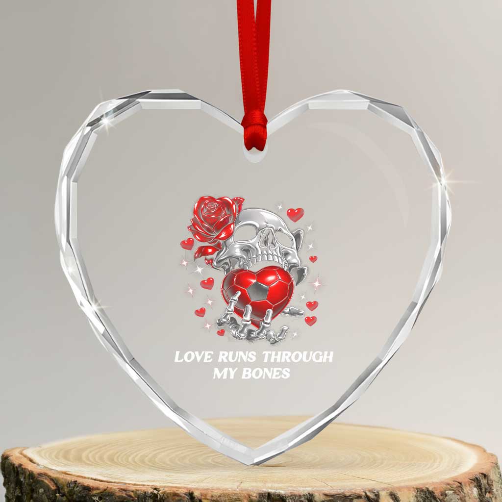 Love Runs Through My Bones Heart Crystal Glass Ornament Funny Skeleton Soccer Gift