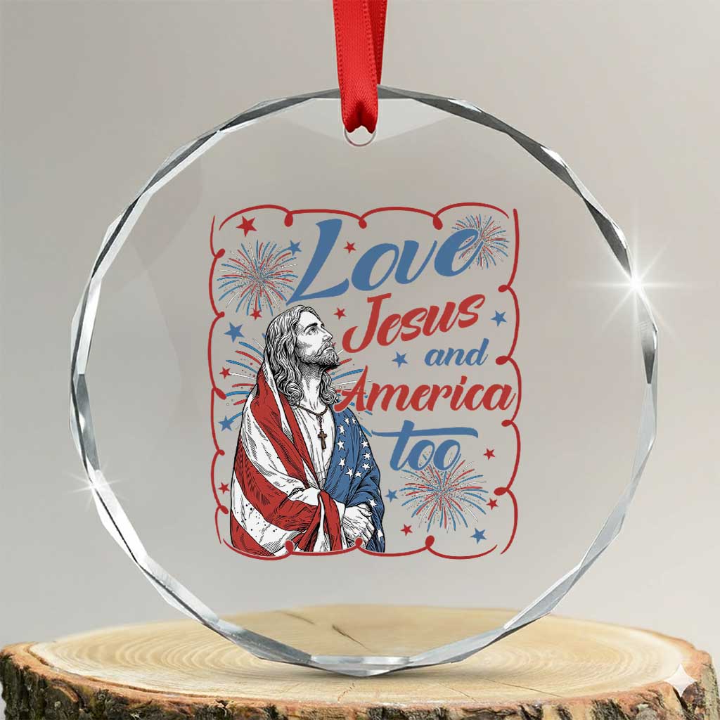 Loves Jesus and America Too Crystal Glass Ornament Patriotic Christian Jesus 4th of July
