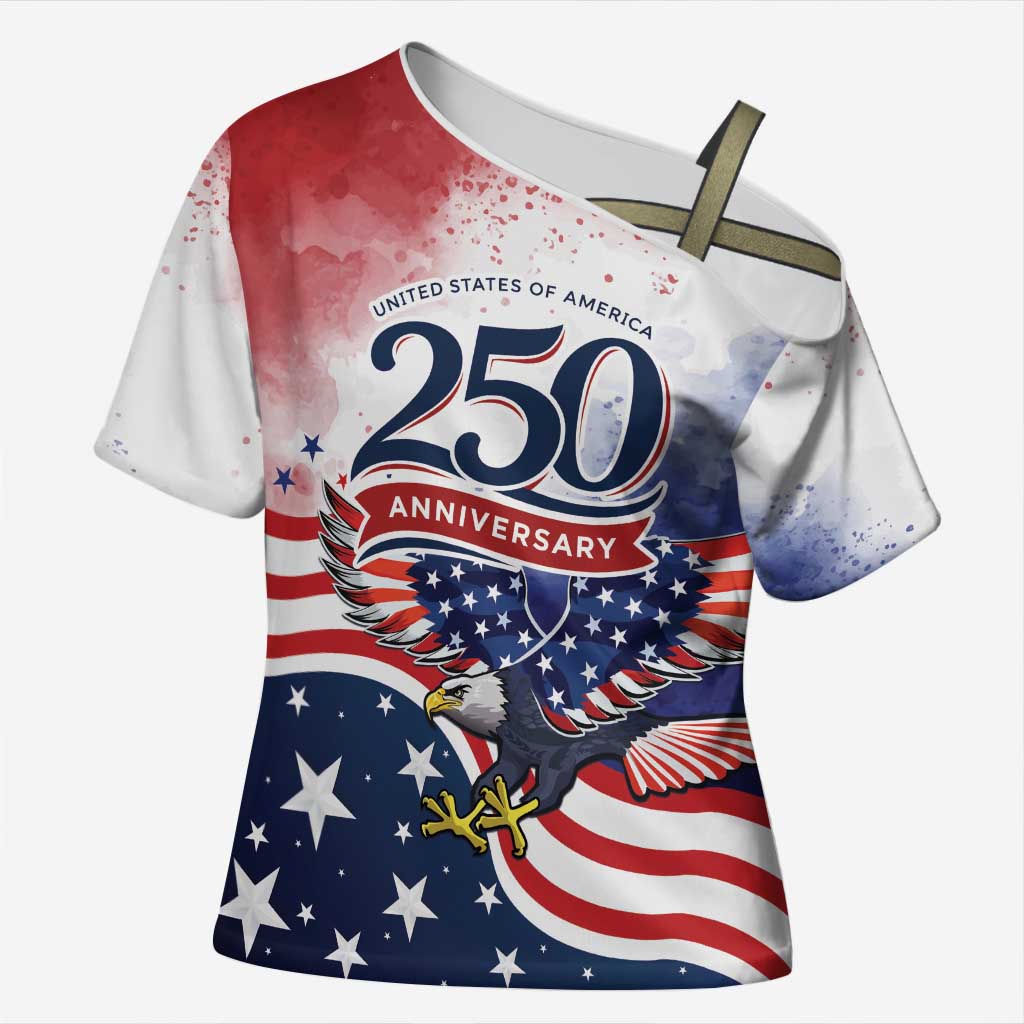 Personalized USA 250 Years of Freedom Cross Shoulder Shirt American Patriotic
