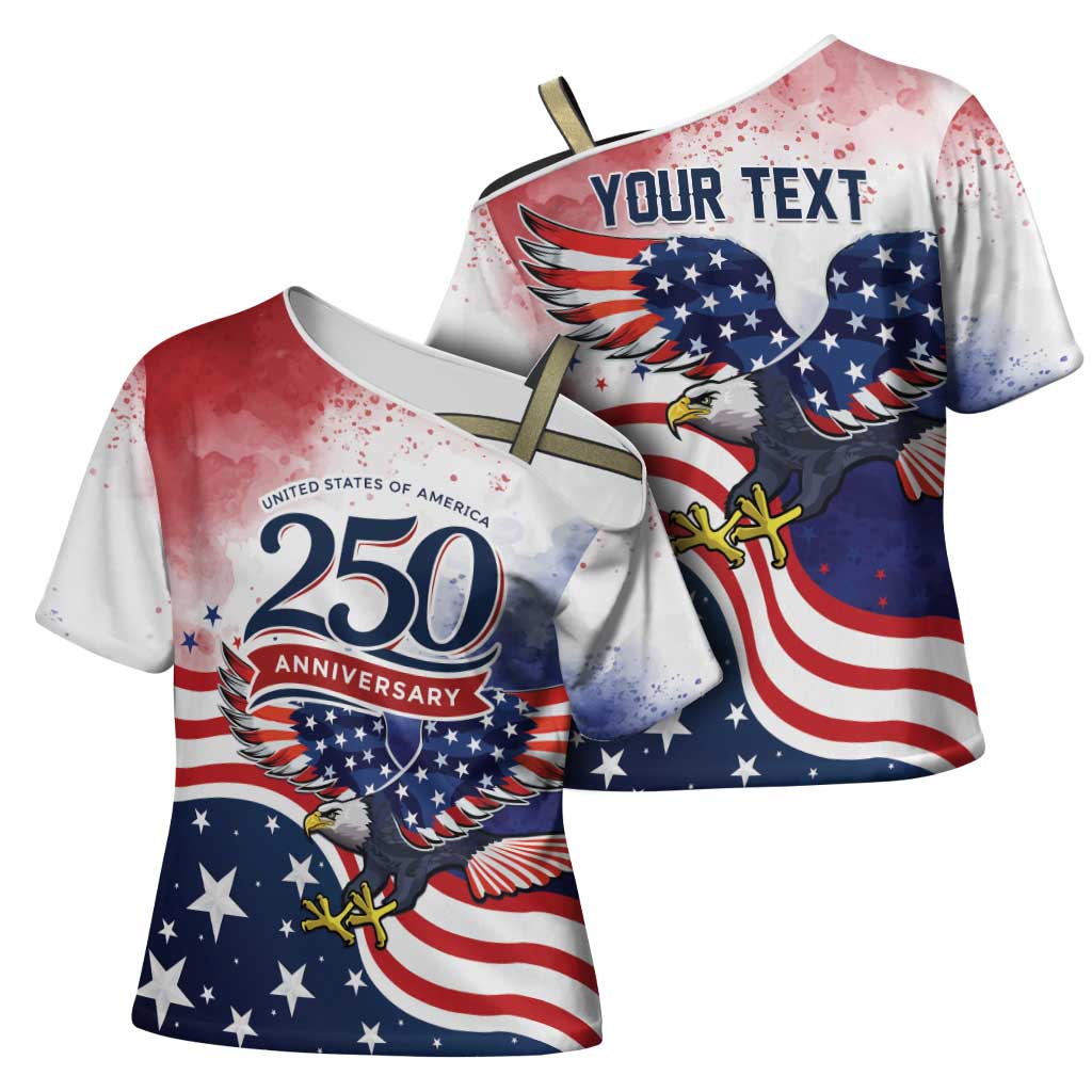 Personalized USA 250 Years of Freedom Cross Shoulder Shirt American Patriotic