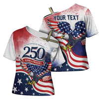 Personalized USA 250 Years of Freedom Cross Shoulder Shirt American Patriotic